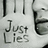 A static pixelated image shows the text 'Just Lies' in dark gray letters on a light gray background with vertical black lines and partial circular shapes.