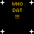 Black background with scattered white stars and four identical yellow text blocks reading "WHO DAT !!!" arranged in a
