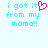 Pixelated cyan text reads "i got it from my mama!!" with a pink heart symbol replacing the 't' in 'it', displayed on a light blue background.