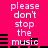 A bright pink background displays repeated white text 'please don't stop the music' with black horizontal lines above and below the text.