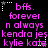 Pixelated text in bright pink on black background with white star and dotted line accents, repeating 'bffs. forever n always kendra jes kylie kate' across three