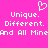 Pixelated pink background with white text and a heart symbol, displaying 'Unique. Different. And All Mine' in two mirrored