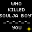 Black background with white pixelated text repeating 'WHO KILLED SOULJA BOY' and yellow symbols under 'YOU', showing animation changes in symbol states.