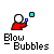 A red-shirted figure with a white head blows bubbles from a blue wand, with a cyan square floating above, in a pixelated animation sequence.