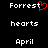 Pixelated text displays 'Forrest' with a red heart symbol replacing the 'o', 'hearts' below, and 'April' at the bottom on a black background.