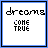 nine pixelated icons with 'dreams' text above 'COME TRUE', each featuring distinct blue animation effects