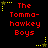 Red pixelated text "The Tomma-hawkey Boys" repeated six times on black background with yellow star and dot corner decorations.