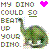 Pixelated icon with text "MY DINO COULD SO BEAT UP YOUR DINO" and a green dinosaur, pink heart symbol on white background.