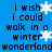Blue background with black pixelated text repeating 'i wish i could walk in a winter wonderland' and white snowflake symbols scattered throughout.