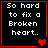 Four black square with red borders display white text reading "So hard to fix a Broken heart." Each contains a different number of red heart symbols