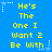 Blue background with yellow pixelated text reading 'He's The One I Want 2 Be With' repeated in a pattern, surrounded by white star and dot decorations