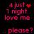 Pixelated pink text on black background reads '4 just 1 night.. love me' with a red heart symbol, repeating in four