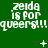 Green background with repeated white pixelated text 'zelda is for queers!!!' in three , plus small white symbols between