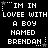 Pixelated text displays 'IM IN LOVE WITH A BOY NAMED BRENDAN' with star and dot decorations on a black background, repeated in a pattern