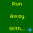 Green background with yellow text reading 'Run', 'Away', and 'With...' in a pattern, featuring animated blue symbols changing between frames