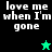 Four display the phrase "love me when I'm gone" with a star icon changing color and position