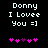Pixelated text reads 'Donny I Lovee You =]' above pink and purple heart symbols on a black background.