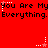 Red background with repeated black text "You Are My Everything. Everything. Everything." and white star animations.