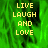 Green pixelated background with yellow text reading "LIVE LAUGH AND LOVE" in four identical arranged in a