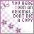 Pixelated icon with purple text reading "YOU WERE BORN AN ORIGINAL; DONT DIE A COPY" over a checkered background with small stars and birds.