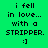 Green and cyan pixelated text displays 'i fell in love... with a STRIPPER. :]' with cyan highlighting on different segments across three views.