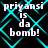 Pixelated text 'priyansi is da bomb!' repeated four times on a black background with cyan diamond-shaped lines