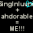 Pixelated text displays 'SingInlumni' with a cyan cursor, two '+' symbols, 'ahdorable ahdorable', and 'ME!!!' on black background.