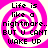 Four identical display a pink and white spiral background with black text reading "Life is like a nightmare. BUT U CANT WAKE UP" in pixelated font