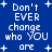 Blue background with white pixelated text repeating 'Don't EVER change who YOU are' surrounded by white plus signs.