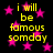 Black background with yellow text reading "i will be famous somday" and pink stars scattered throughout.