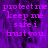 Pixelated purple text on a blurred background reads 'protect me keep me safe i trust you' in four repeated segments.