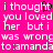 Pixelated text on bright pink background with white lettering and one black pixel cluster, showing repeated phrases about loving someone and being wrong.