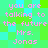 Pixelated text reads 'you are talking to the future Mrs. Jonas' on a green and cyan checkered background with no visible animation changes.