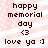 Pixelated text and symbols on a pink-and-white striped background with small white dots, showing 'happy memorial day' followed by '<3', then 'love ya :]' in brown pixel font.