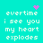 Cyan background with white pixelated text reading 'overtime i see you my heart explodes' and pink pixelated symbols.