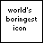 A 3x3 contact sheet of seven identical static frames showing a pixelated text icon with the phrase "world's boringest icon" in black on white background, arranged left-to-right and top-to-bottom with one gray cell at bottom right.