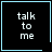 Four identical black square with light blue borders display white text reading 'talk to me' in pixelated font, with one containing a small light blue heart symbol and another a small light blue starburst symbol