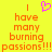 Yellow background with orange text reading 'I have many burning passions!!!' and a pink pixelated heart symbol above the left 'I'.