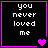 Four black square with purple borders display white text 'you never loved me' and varying pixelated heart symbols