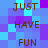 Pixelated text 'JUST HAVE FUN' repeated in a pattern on a blue and purple checkered background with no visible animation changes