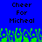 Blue background with black pixelated text reading 'Cheer For Micheal' repeated twice, green and blue pixelated shapes at the bottom.