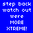Pixelated text on blue and black backgrounds with white lettering reading step back watch out were MORE XTREME!