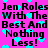 Pixelated text on bright pink background with cyan heart shapes scattered throughout, repeating 'Jen Roles With The Best And Nothing Less!' in black block letters.