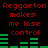 Red text on black background reads "Reggaeton makes me lose control" with green audio waveforms below, repeated twice in a