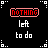 Pixelated text "NOTHING left to do" in red and white on black background with corner and center decorative elements.