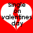 Red background with two white heart shapes containing black text reading "Single on valentines day" and a red diagonal line through each heart.