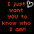 Pixelated orange text on black background with a white heart symbol replacing the word 'love' in the phrase "I just want you to know who I am!!".