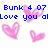 Blue pixelated text reads 'Bunk 4 07 Love you all' above three pink heart shapes on white background.