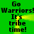 Green background with black text repeating 'Go Warriors!Warriors! It's tribe time!' and yellow light trails forming a circular motion pattern.