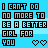 Pixelated text repeats 'I CAN'T DO NO MORE TO BE A BETTER GIRL FOR YOU' with heart symbols on a blue background, showing animation changes in heart colors.